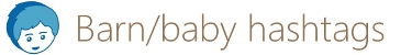 Hashtag barn og baby