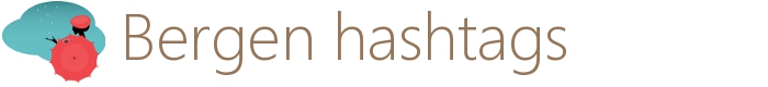 Bergen hashtags - anbefalte hashtags fra/om Bergen