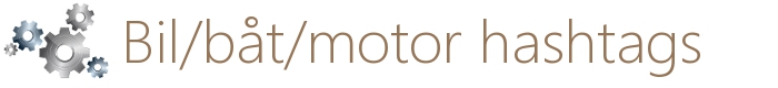 Hashtags om bil, båt og motor
